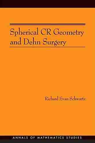 Spherical CR Geometry And Dehn Surgery (AM 165) (Annals Of Mathematics Studies)