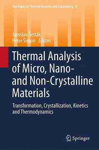 Thermal Analysis Of Micro Nano And Non Crystalline Materials: Transformation Crystallization Kinetics And Thermodynamics (Hot Topics In Thermal Analysis And Calorimetry 9)