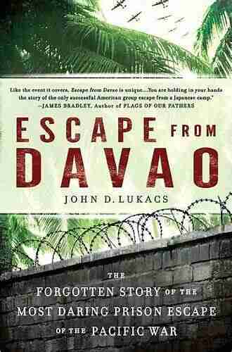 Escape From Davao: The Forgotten Story of the Most Daring Prison Break of the Pacific War