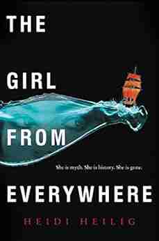 The Girl from Everywhere Heidi Heilig