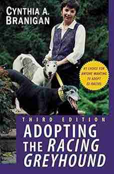 Adopting The Racing Greyhound Cynthia A Branigan