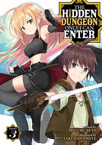 The Hidden Dungeon Only I Can Enter (Light Novel) Vol 3