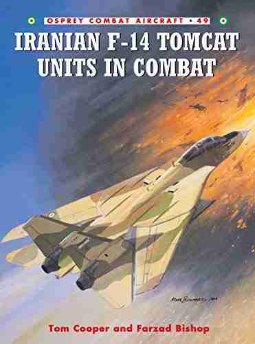 Iranian F 14 Tomcat Units in Combat (Combat Aircraft 49)