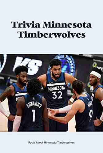 Trivia Minnesota Timberwolves: Facts About Minnesota Timberwolves: Trivia About Minnesota Timberwolves