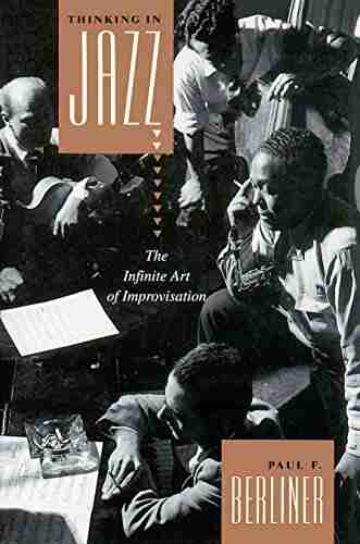 Thinking In Jazz: The Infinite Art Of Improvisation (Chicago Studies In Ethnomusicology)