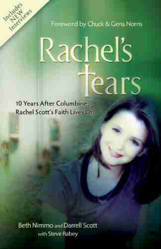 Rachel s Tears: 10th Anniversary Edition: The Spiritual Journey of Columbine Martyr Rachel Scott