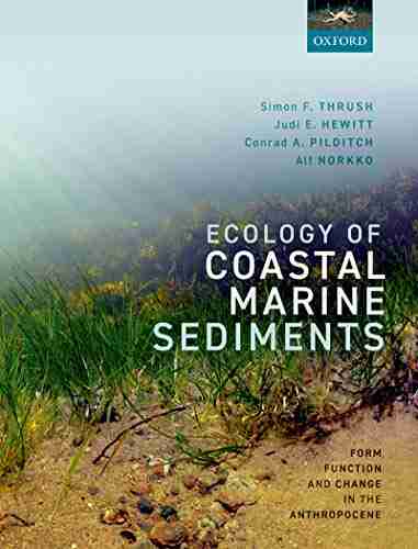 Ecology of Coastal Marine Sediments: Form Function and Change in the Anthropocene