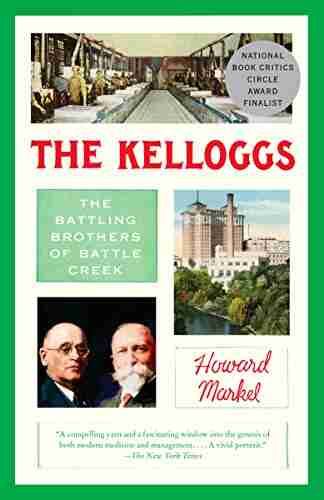 The Kelloggs: The Battling Brothers Of Battle Creek