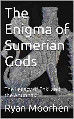 The Enigma of Sumerian Gods: The Legacy of Enki and the Anunnaki