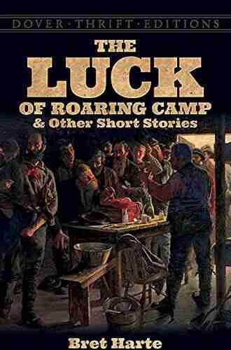 The Luck Of Roaring Camp And Other Short Stories (Dover Thrift Editions: Short Stories)