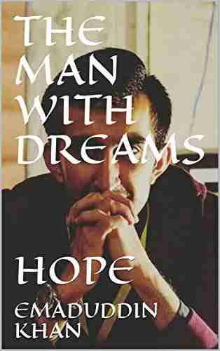 THE MAN WITH DREAMS: HOPE