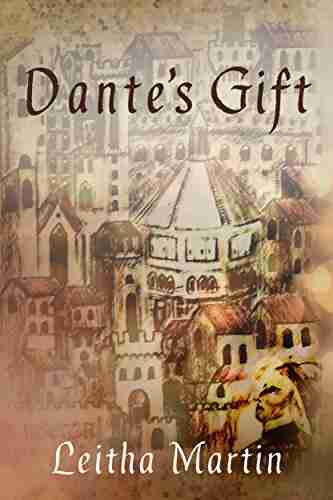 Dante s Gift Leitha Martin