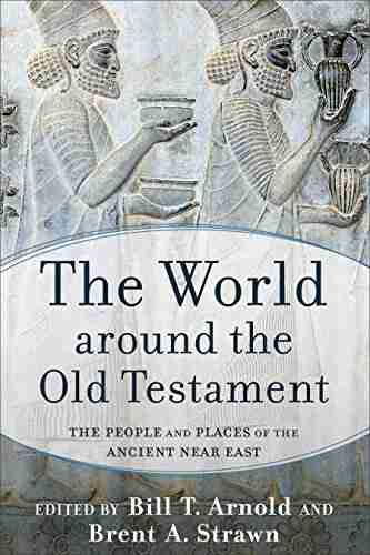 The World Around The Old Testament: The People And Places Of The Ancient Near East