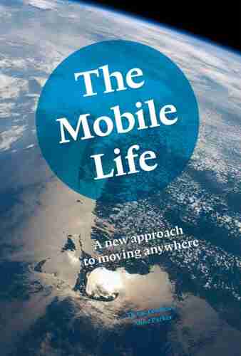 The Mobile Life: A New Approach To Moving Anywhere