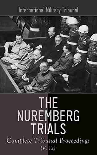 The Nuremberg Trials: Complete Tribunal Proceedings (V 12)