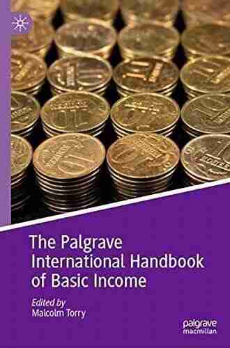 The Palgrave International Handbook Of Basic Income (Exploring The Basic Income Guarantee)