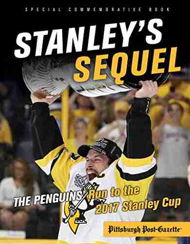 Stanley s Sequel: The Penguins Run to the 2017 Stanley Cup