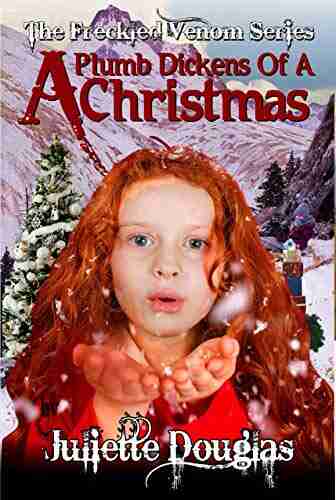 Freckled Venom: A Plumb Dickens Of A Christmas (The Freckled Venom 5)