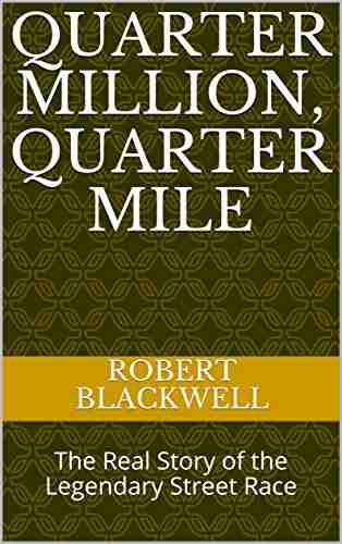 Quarter Million Quarter Mile: The Real Story of the Legendary Street Race