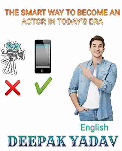 THE SMART WAY TO BECOME AN ACTOR IN TODAY S ERA