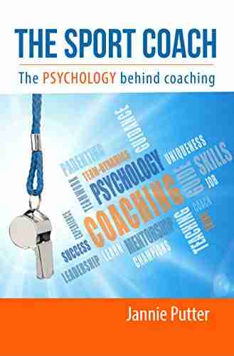 THE SPORT COACH: The Psychology Behind Coaching