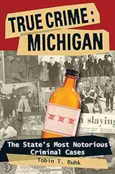 True Crime: Michigan: The State s Most Notorious Criminal Cases