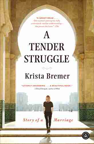 A Tender Struggle: Story Of A Marriage