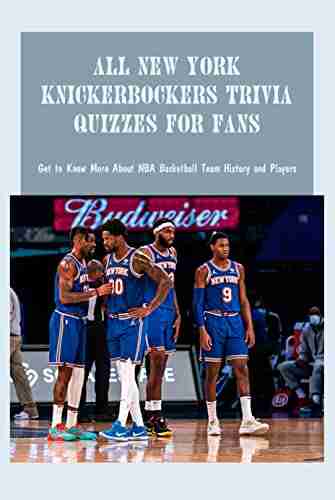 All New York Knickerbockers Trivia Quizzes For Fans: Get To Know More About NBA Basketball Team History And Players