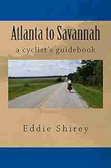 Atlanta To Savannah: A Cyclist S Guidebook