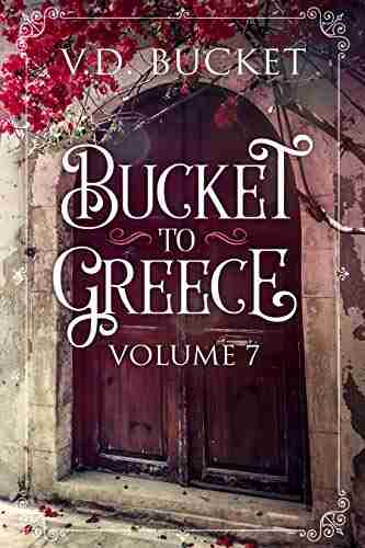 Bucket To Greece Volume 7: A Comical Living Abroad Adventure