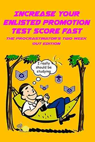 Increase Your Enlisted Promotion Test Score Fast: The Procrastinator S Two Week Out Edition