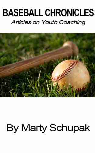 Baseball Chronicles: Articles On Youth Coaching