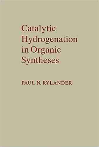 Catalytic Hydrogenation In Organic Syntheses