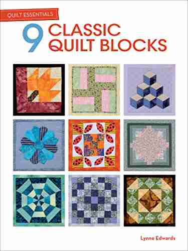 9 Classic Quilt Blocks (Quilt Essentials)