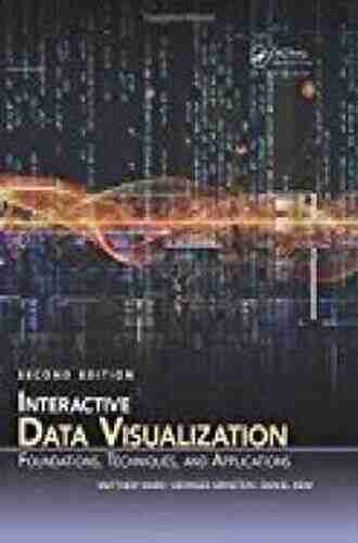 Interactive Data Visualization: Foundations Techniques and Applications (360 Degree Business)