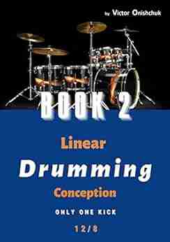 Linear D r u m m i n g Conception 2 12/8 : Linear Drumming Exercises Linear Drumming Scale (Linear Drumming Conception 4/4 12/8 5/4 7/4)