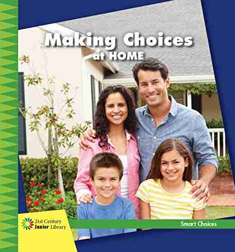 Making Choices At Home (21st Century Junior Library: Smart Choices)