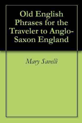 Old English Phrases for the Traveler to Anglo Saxon England