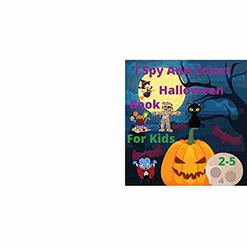 I Spy And Count Halloween For Kids 2 5: Activity Coloring Guessing Game Scary Pumpkins Ghosts Vampir For Toddlers And Preschoolers