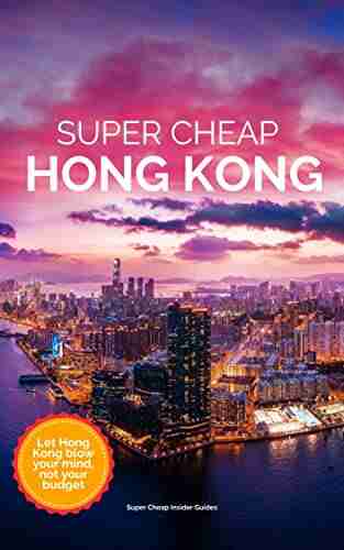 Super Cheap Hong Kong Travel Guide 2022 / 21: Enjoy A $1 000 Trip To Hong Kong For $160