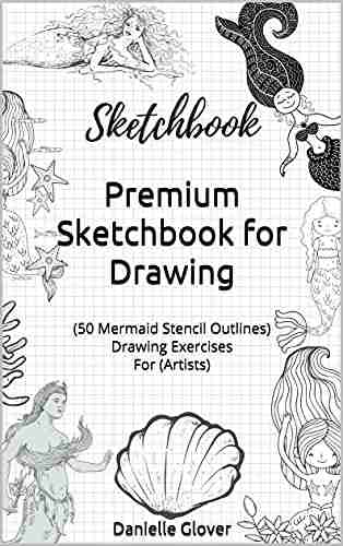 Premium Sketchbook for Drawing: (50 Mermaid Stencil Outlines) Drawing Exercises For (Artists) (Sketchbook Collection)