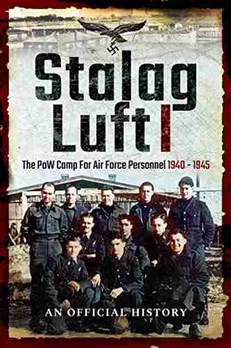 Stalag Luft I: The PoW Camp for Air Force Personnel 1940 1945 (An Official History)