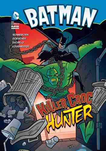 Batman: Killer Croc Hunter Scott Sonneborn