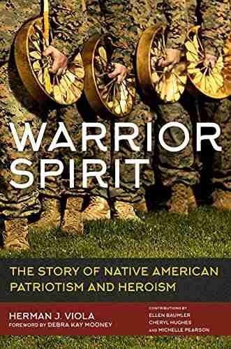 Warrior Spirit: The Story Of Native American Heroism And Patriotism