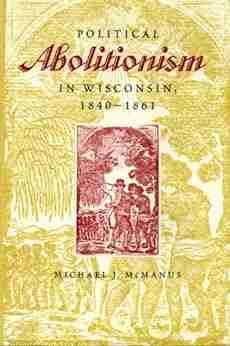 Political Abolitionism in Wisconsin: 1840 1861