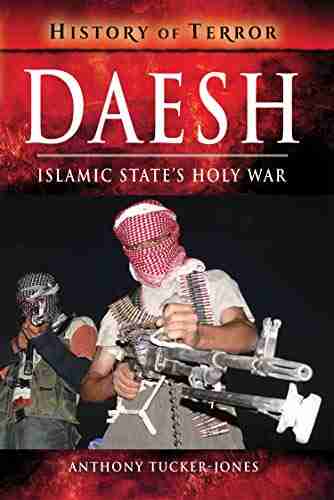 Daesh: Islamic State S Holy War (History Of Terror)