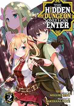 The Hidden Dungeon Only I Can Enter (Light Novel) Vol 2