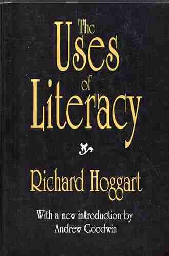 The Uses Of Literacy (Classics In Communication And Mass Culture Series)