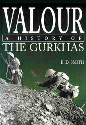 Valour: A History Of The Gurkhas