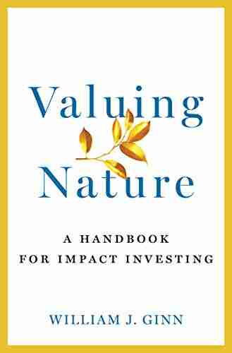 Valuing Nature: A Handbook For Impact Investing